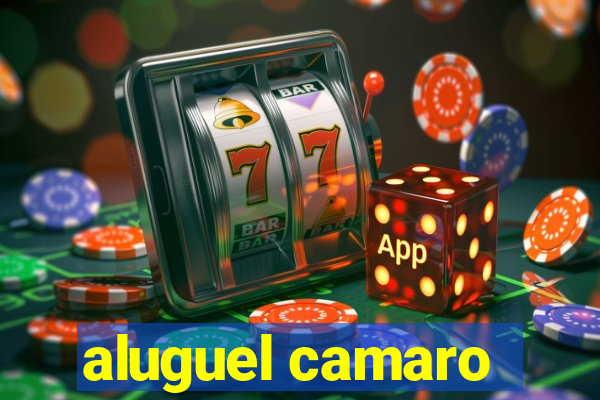 aluguel camaro